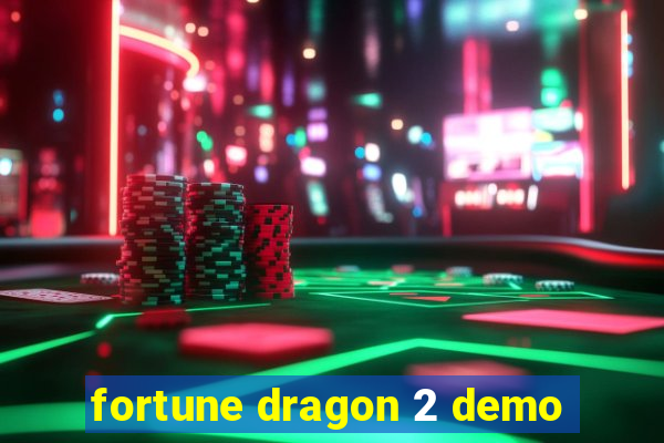 fortune dragon 2 demo